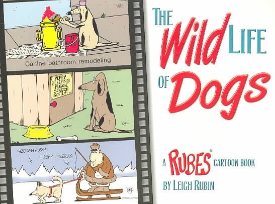 The Wild Life of Dogs: A Rubes Cartoon Book cover