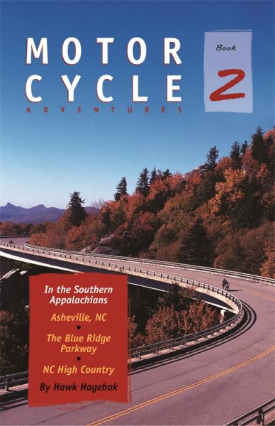 Motorcycle Adventures in the Southern Appalachians: Asheville Nc, the Blue Ridge Parkway, Nc High Country Book 2 cover