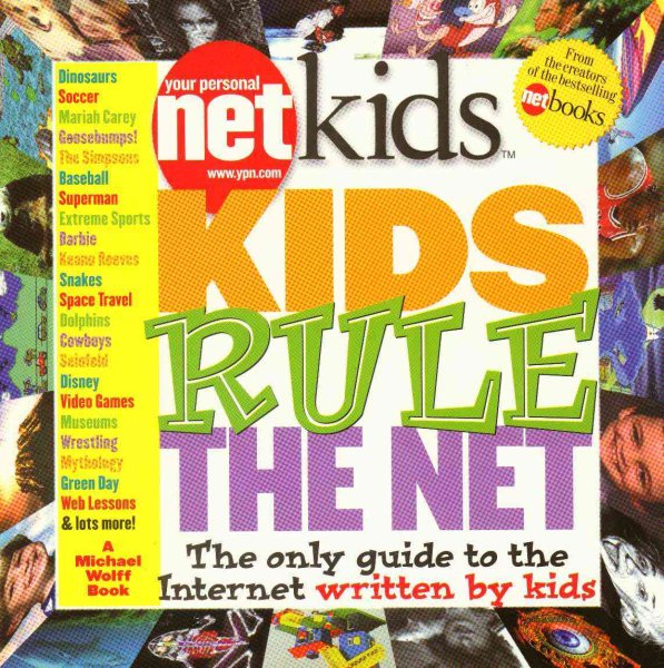 Kids Rule the Net: The Only Guide to the Internet : Your Personal Net cover