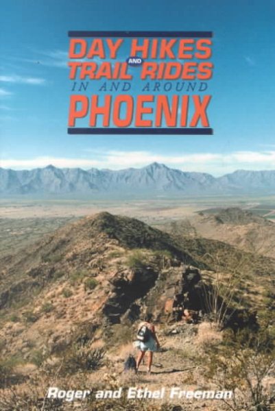 Day Hikes and Trail Rides in and Around Phoenix cover