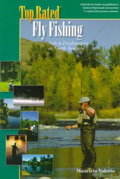 TOP RATED Fly Fishing, Salt & Freshwaters in North America (Top Rated Outdoor Series) cover