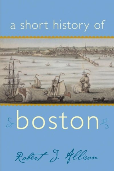 A Short History of Boston (Short Histories) cover