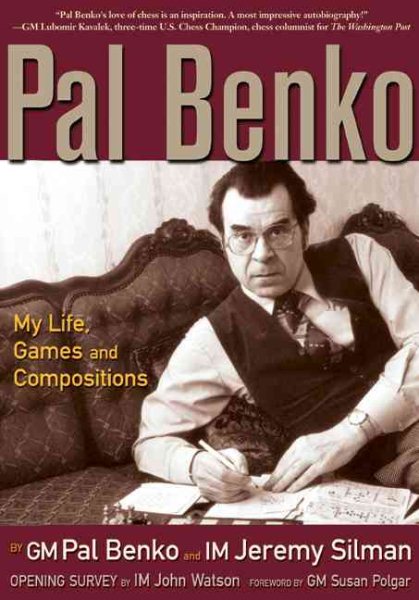 Pal Benko: My Life, Games, and Compositions cover