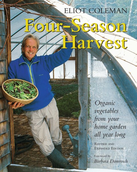 Four-Season Harvest: Organic Vegetables from Your Home Garden All Year Long, 2nd Edition cover