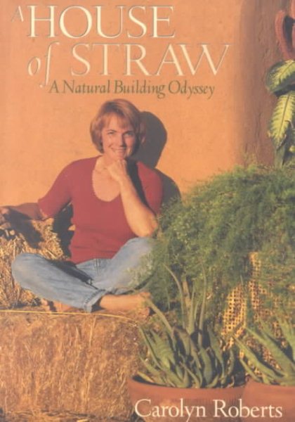 A House of Straw: A Natural Building Odyssey cover