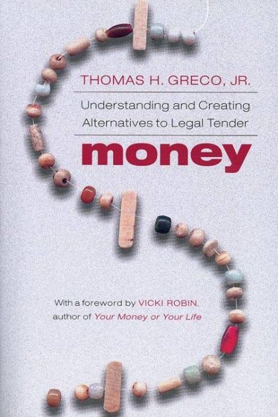 Money: Understanding and Creating Alternatives to Legal Tender cover