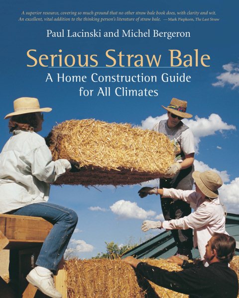 Serious Straw Bale: A Home Construction Guide for All Climates (Real Goods Solar Living Book) cover