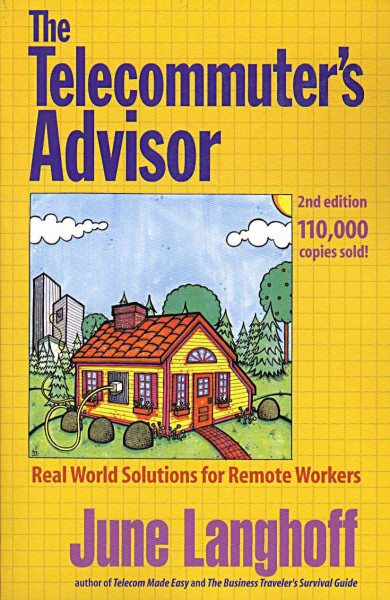 The Telecommuter's Advisor: Real World Solutions for Remote Workers cover
