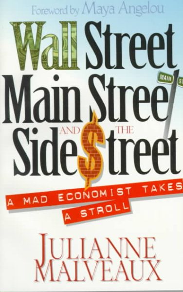Wall Street, Main Street, and the Side Street: A Mad Economist Takes a Stroll