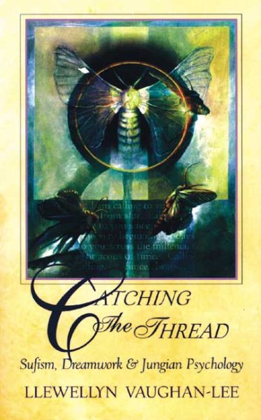 Catching the Thread: Sufism, Dreamwork, and Jungian Psychology cover