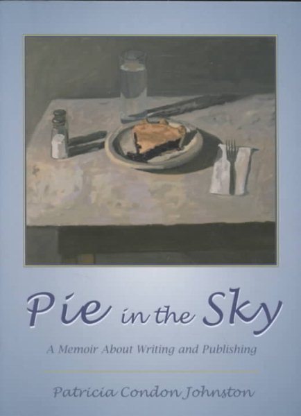 Pie in the Sky: A Memoir About Writing and Publishing cover