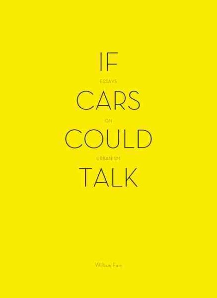 If Cars Could Talk: Essays on Urbanism cover