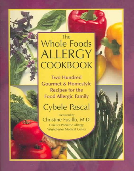 The Whole Foods Allergy Cookbook, 2nd Edition: Two Hundred Gourmet & Homestyle Recipes for the Food Allergic Family cover