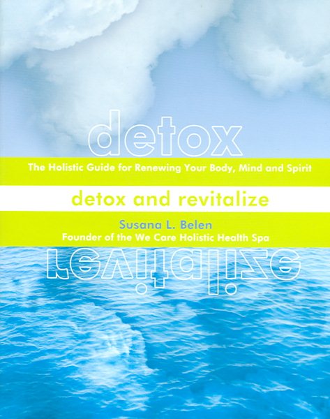 Detox and Revitalize: The Holistic Guide for Renewing Your Body, Mind, and Spirit cover