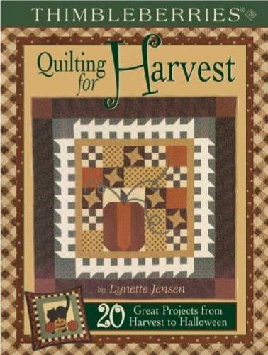 Thimbleberries Quilting for Harvest: 20 Great Projects from Harvest to Halloween (Thimbleberries) cover