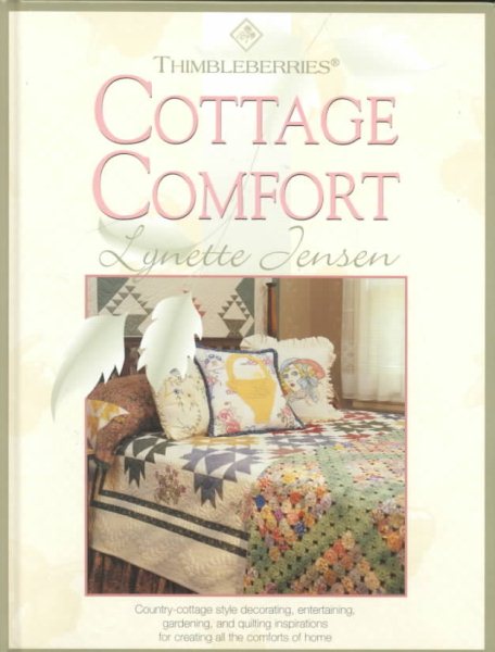 Thimbleberries(R) Cottage Comfort (Landauer) Country-Cottage Style Decorating, Entertaining, Gardening, and Quilting Inspirations for Creating all the Comforts of Home (Thimbleberries Classic Country) cover