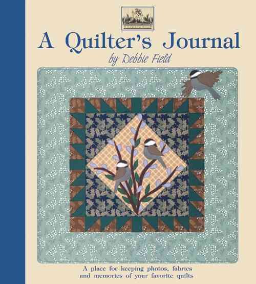 A Quilter's Journal: A Place for Keeping Photos, Fabrics and Memories of Your Favorite Quilts (Granola Girl Designs) cover