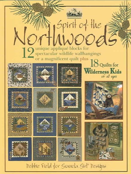 Spirit Of The Northwoods: Quilts for Wilderness Kids cover