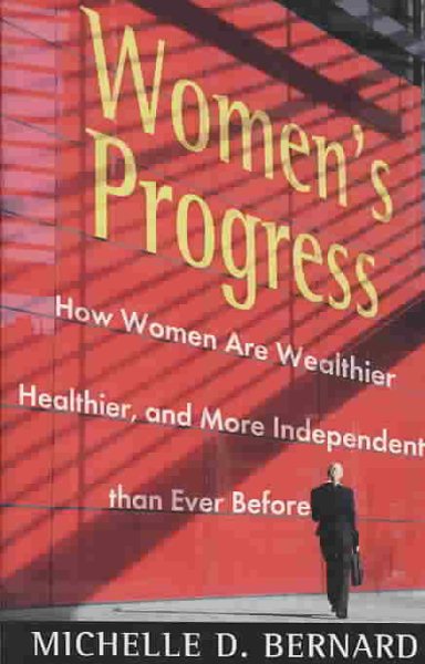Women's Progress: How Women Are Wealthier, Healthier, and More Independent Than Ever Before cover