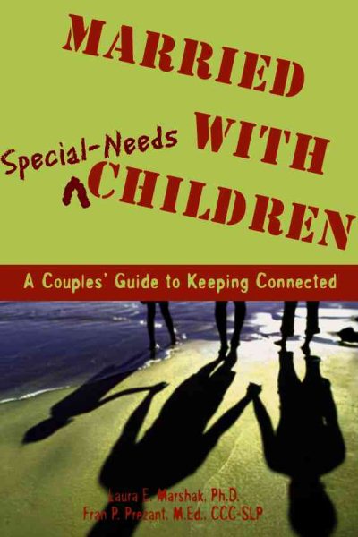 Married with Special-Needs Children: A Couples' Guide to Keeping Connected cover