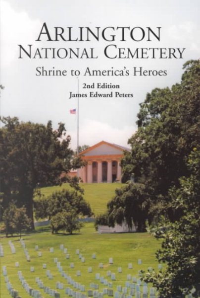 Arlington National Cemetery : Shrine to America's Heroes cover