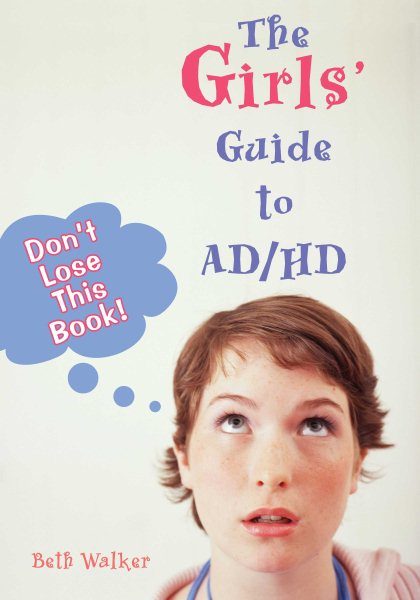 The Girls' Guide To AD/HD: Don't Lose This Book! cover