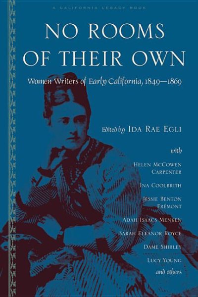 No Rooms of Their Own: Women Writers of Early California, 1849–1869 cover