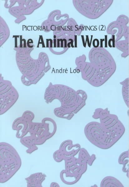 Pictorial Chinese Sayings (2) - The Animal World cover