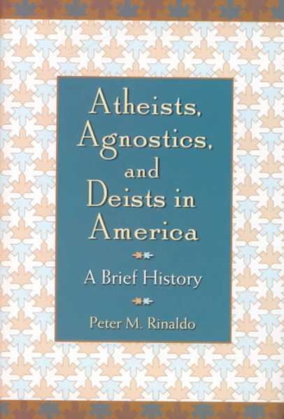 Atheists, Agnostics, and Deists in America : A Brief History cover