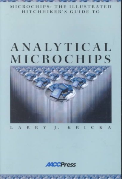Microchips: The Illustrated Hitchhiker's Guide to Analytical Microchips cover