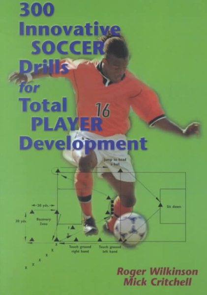 300 Innovative Soccer Drills for Total Player Development cover