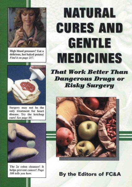 Natural Cures and Gentle Medicines That Work Better Than Dangerous Drugs or Risky Surgery cover