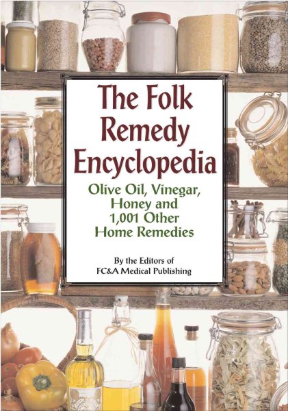 The Folk Remedy Encyclopedia: Olive Oil, Vinegar, Honey and 1,001 Other Home Remedies cover