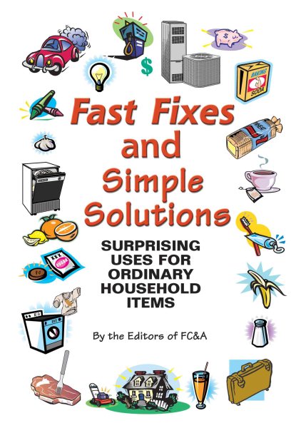 Fast Fixes and Simple Solutions: Surprising Uses for Ordinary Household Items cover