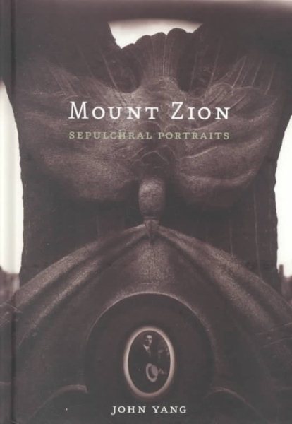 John Yang: Mount Zion: Sepulchral Portraits cover