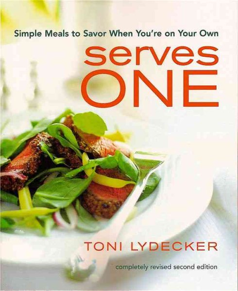 Serves One: Simple Meals to Savor When You're on Your Own cover