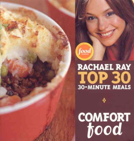 Comfort Food: Rachael Ray Top 30 30-Minute Meals cover