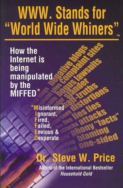 WWW.Stands for World Wide Whiners: How the Internet Is Being Manipulated by the M-I-F-F-E-D cover