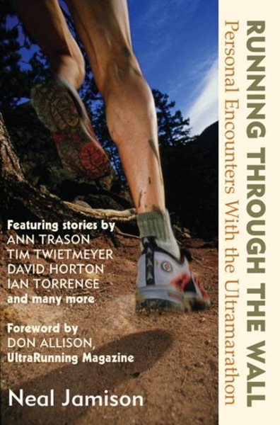 Running Through the Wall: Personal Encounters with the Ultramarathon cover