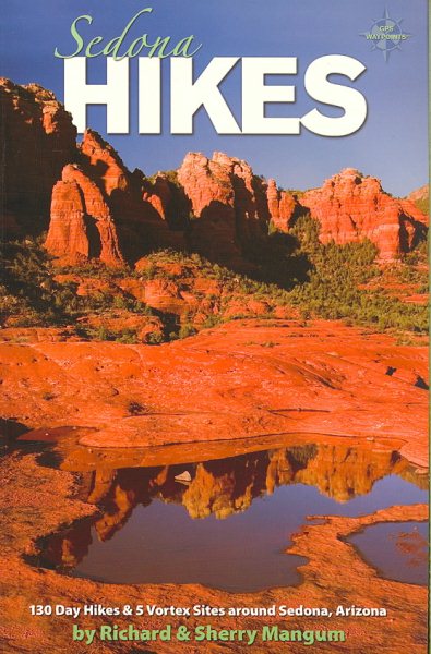 Sedona Hikes: 130 Day Hikes & 5 Vortex Sites Around Sedona, Arizona cover