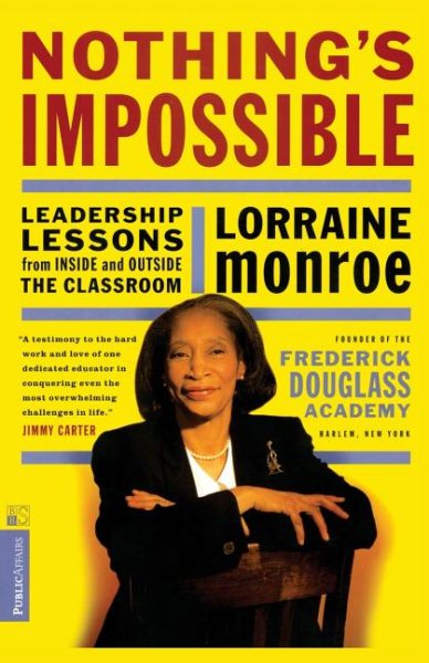 Nothing's Impossible: Leadership Lessons From Inside And Outside The Classroom cover