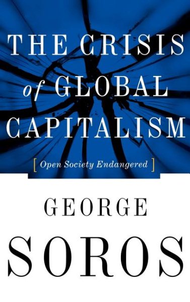 The Crisis Of Global Capitalism: Open Society Endangered cover