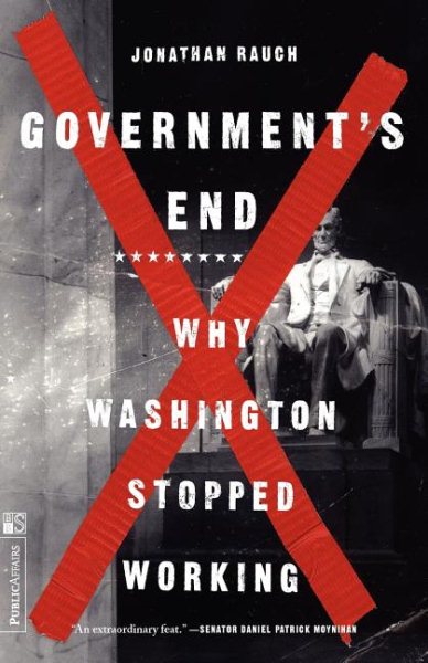 Government's End: Why Washington Stopped Working cover