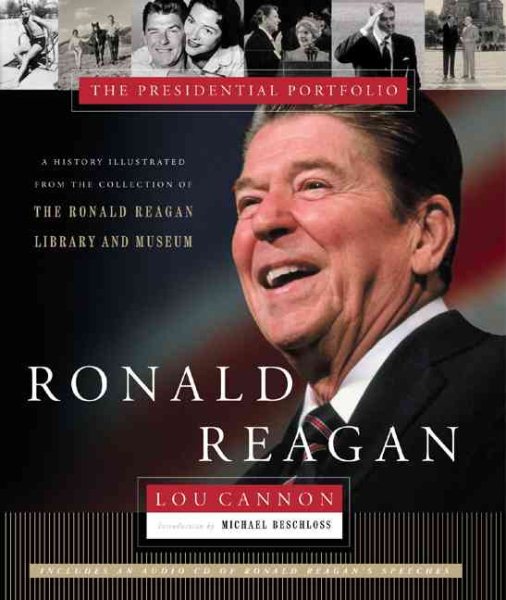 Ronald Reagan: The Presidential Portfolio: History as Told through the Collection of the Ronald Reagan Library and Museum cover