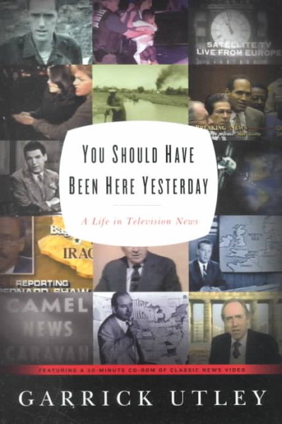 You Should Have Been Here Yesterday: A Life Story in Television News cover