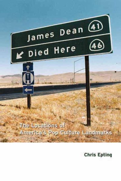 James Dean Died Here: The Locations of America's Pop Culture Landmarks cover