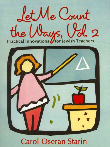 Let Me Count the Ways - Volume 2 - Practical Innovations For Jewish Teachers