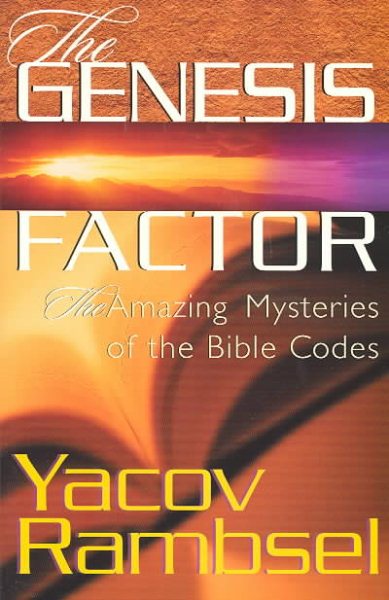 The Genesis Factor: The Amazing Mysteries of the Bible Codes cover