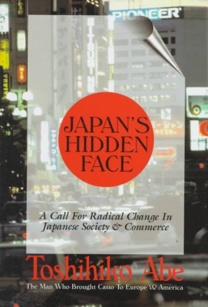 Japan's Hidden Face: A Call for Radical Change in Japanese Society & Commerce cover