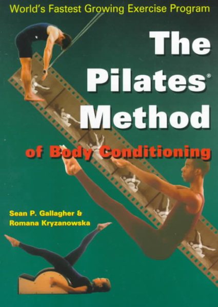 The Pilates Method of Body Conditioning: Introduction to the Core Exercises cover